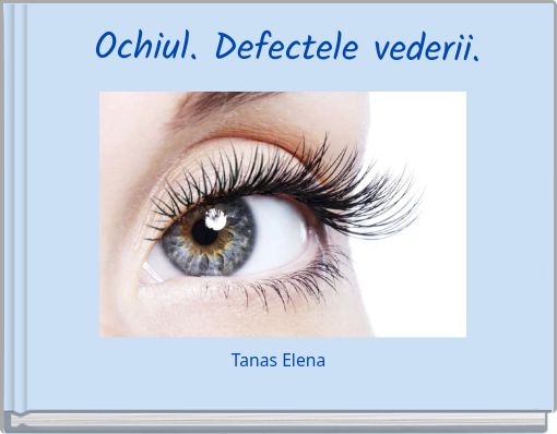 Ochiul. Defectele vederii.