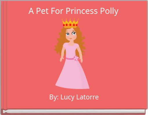 Book Cover for: A Pet For Princess Polly