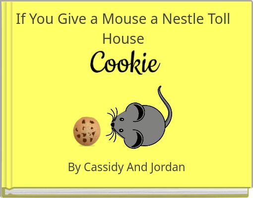 If You Give a Mouse a Nestle Toll House