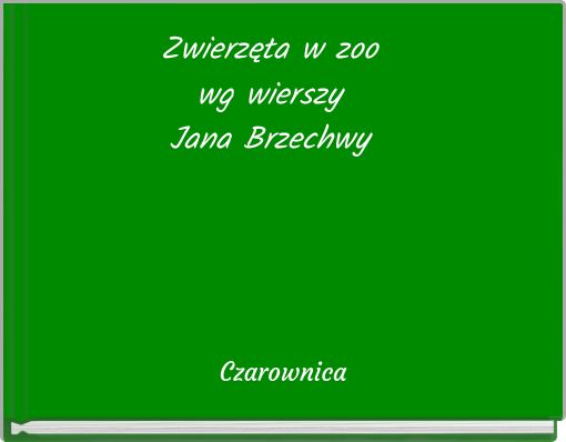 Zwierzęta w zoowg wierszyJana Brzechwy