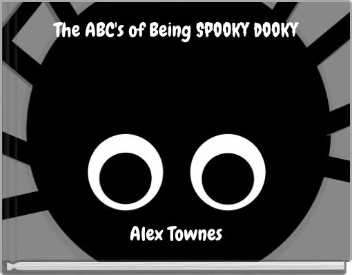 The ABC's of Being Spooky dooky