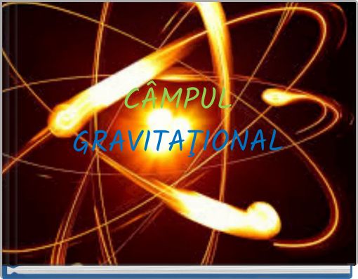 CÂMPUL GRAVITAŢIONAL