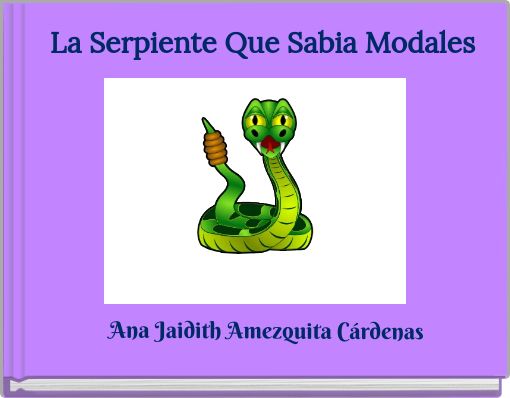 Front cover of 'La Serpiente Que Sabia Modales' 