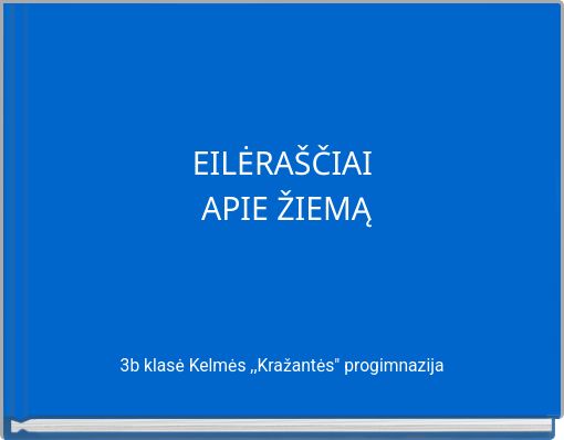 EILĖRAŠČIAI APIE   ŽIEMĄ