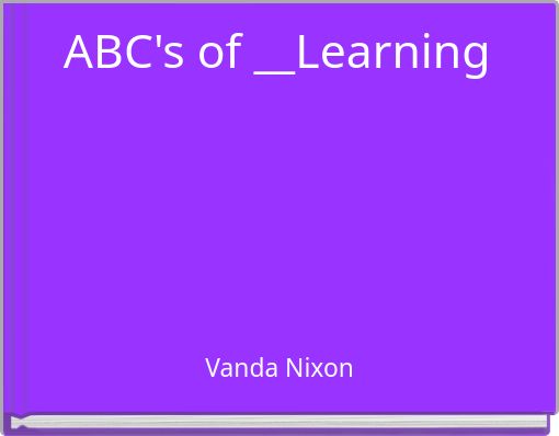 ABC's of __Learning ﻿_________