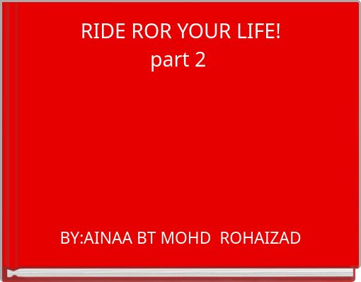 RIDE ROR YOUR LIFE! part 2