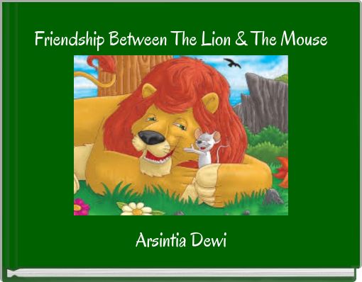 Friendship Between The Lion &amp; The Mouse
