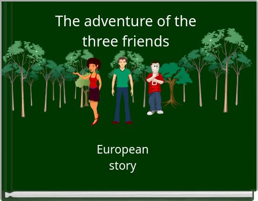 Front cover of 'The adventure of the three friends' 