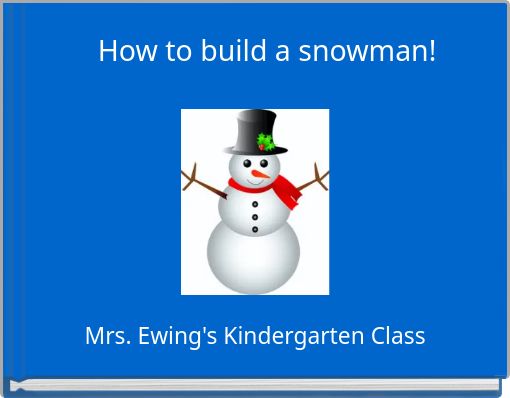 How to build a snowman!