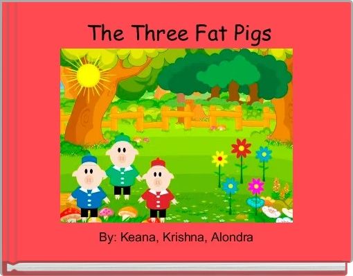 The Three Fat Pigs