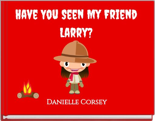 Have You Seen My Friend Larry?