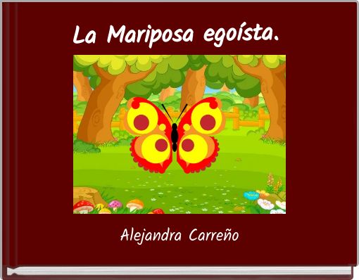 La Mariposa egoísta.