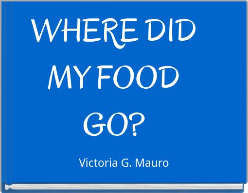 WHERE DID MY FOOD GO?
