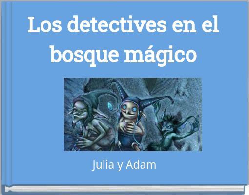 Los detectives en el bosque mágico
