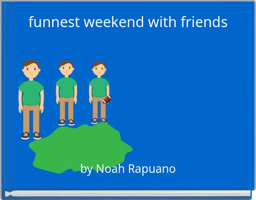 Front cover of 'funnest weekend with friends' 