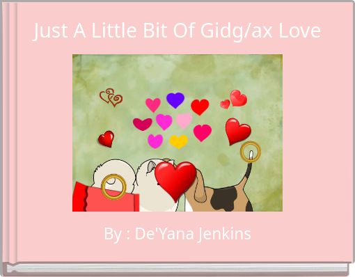 Front cover of 'Just A Little Bit Of Gidg/ax Love' 