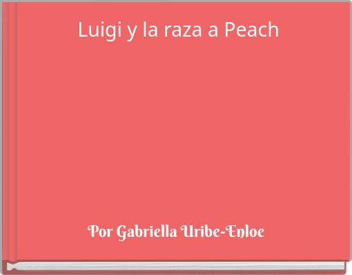 Front cover of 'Luigi y la raza a Peach' 