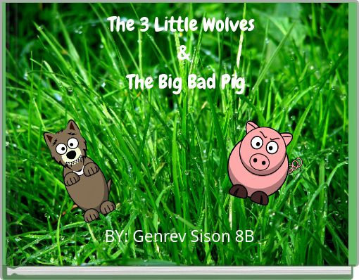 Front cover of 'The 3 Little Wolves ﻿& The Big Bad Pig' 