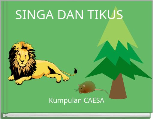 SINGA DAN TIKUS