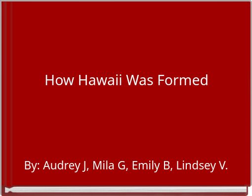 How Hawaii Was Formed