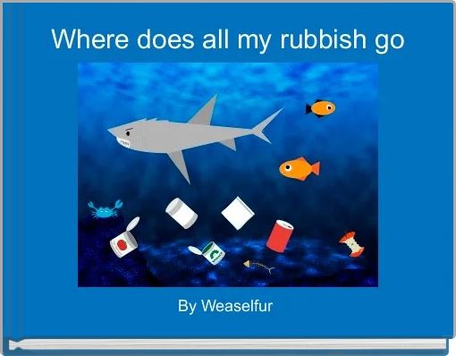 Front cover of 'Where does all my rubbish go' 