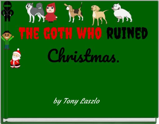 Front cover of 'The goth who ruined Christmas.' 