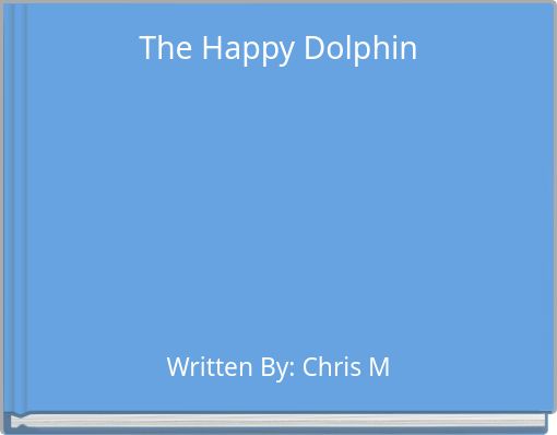 The Happy Dolphin