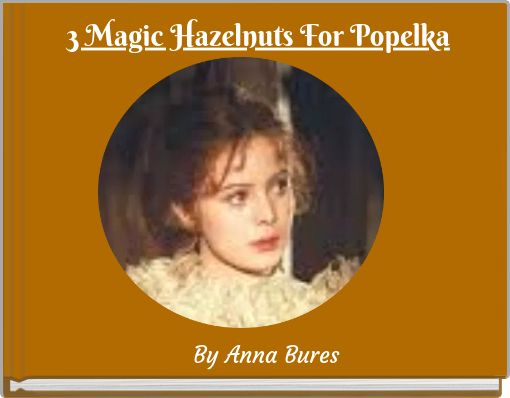 3 Magic Hazelnuts For Popelka