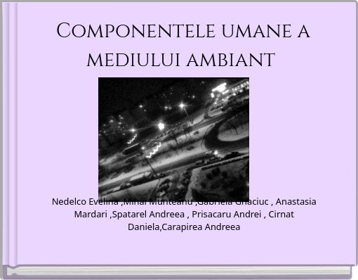 Componentele umane a mediului ambiant