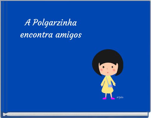 A Polgarzinha encontra amigos