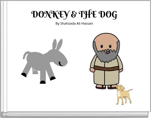 DONKEY &amp; THE DOGBy Shahzada Ali  Hassan