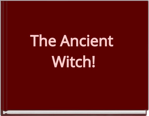 Front cover of 'The Ancient Witch!' 
