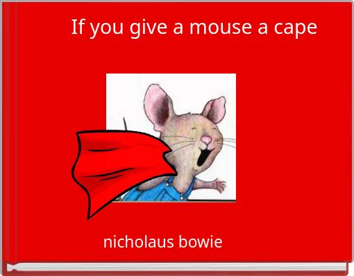 Front cover of 'If you give a mouse a cape' 