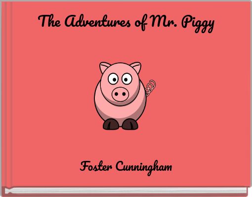 The Adventures of Mr. Piggy