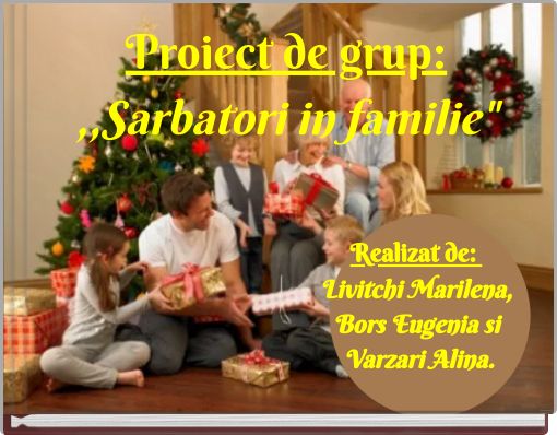 Front cover of 'Proiect de grup: ,,Sarbatori in familie