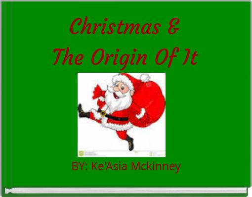 Christmas &amp; ﻿The Origin Of It