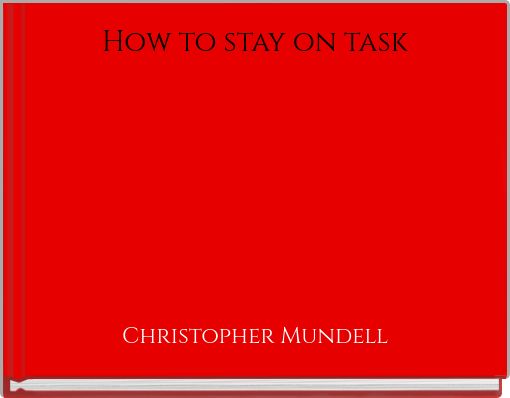 How to stay on task