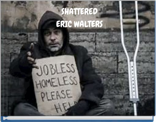 SHATTERED ERIC WALTERS