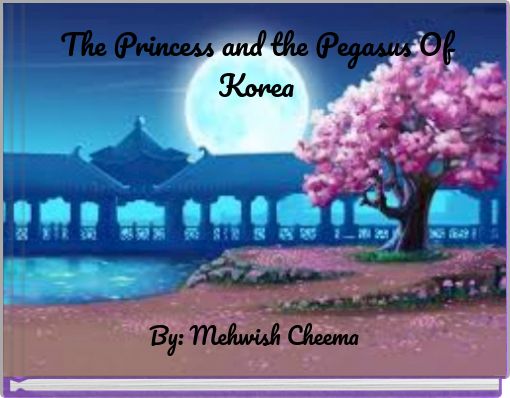 Front cover of 'The Princess and the Pegasus Of Korea' 