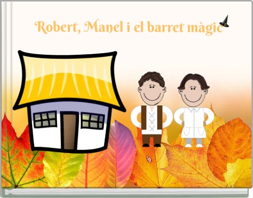 Robert, Manel i el barret m&agrave;gic