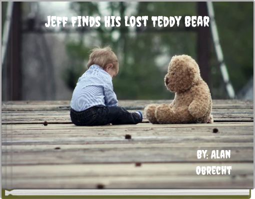 Jeff Finds His Lost Teddy Bear