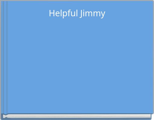 Helpful Jimmy