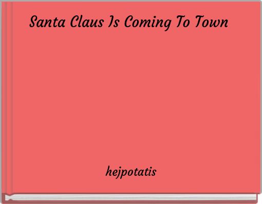 Front cover of 'Santa Claus Is Coming To Town' 