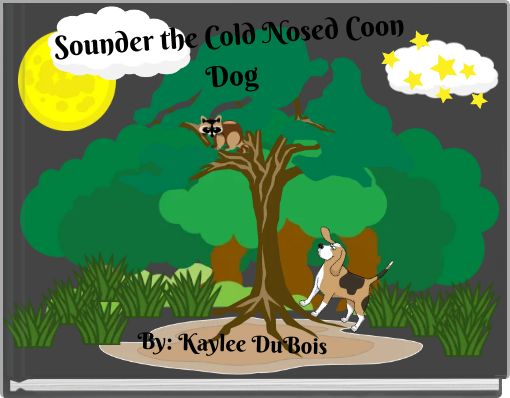 Sounder the Cold Nosed Coon Dog