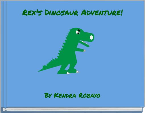 Rex's Dinosaur Adventure!