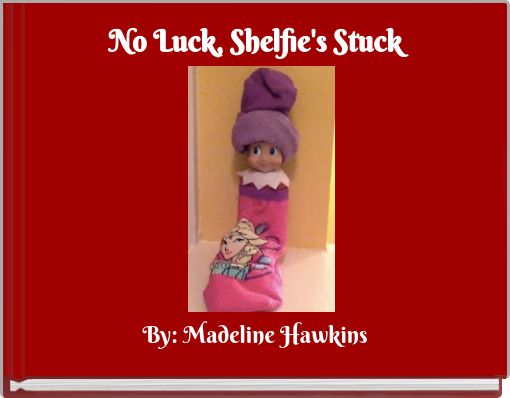 Front cover of 'No Luck, Shelfie's Stuck' 