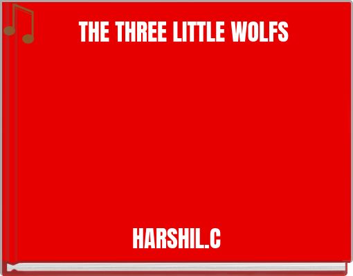 THE THREE LITTLE WOLFS