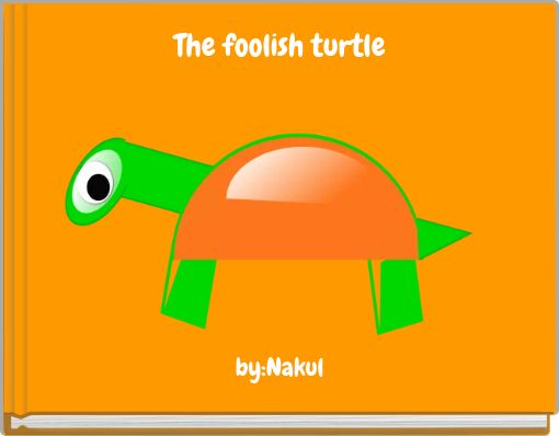 The foolish turtle