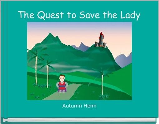 Front cover of 'The Quest to Save the Lady' 