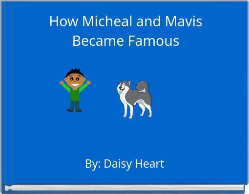 How Micheal and Mavis Became Famous